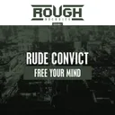 Free Your Mind by Rude Convict - Rawstyle cover art