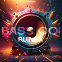 Bass Go! by Ruinex - Hardstyle cover art