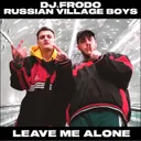 Leave Me Alone by Russian Village Boys, Dj.Frodo - Hardstyle cover art
