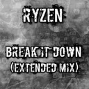 BREAK IT DOWN - Extended Mix by RYZEN - Hardstyle cover art