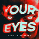 Your Eyes by S-KILL, Guizcore - Uptempo cover art