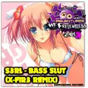 Bass Slut - X-FIR3 Remix by S3RL - Happy Hardcore cover art