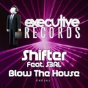 Blow The House - Original Mix by S3RL, Shifter - Happy Hardcore cover art