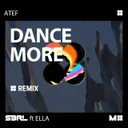 Dance More - Atef Remix by S3RL, Atef, Ella - Happy Hardcore cover art