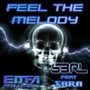 Feel The Melody - Original Mix by S3RL, Sara - Happy Hardcore cover art