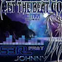 Let the Beat Go (feat. J0hnny) by S3RL - Happy Hardcore cover art