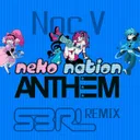 Neko Nation Anthem (Radio Edit) - S3RL Remix by S3RL, Noc.V - Happy Hardcore cover art