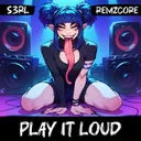 Play It Loud by S3RL, Remzcore - Frenchcore cover art