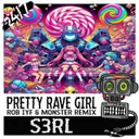 Pretty Rave Girl - Rob IYF & Monster Radio Edit by S3RL, Rob IYF, Monster, 247 Hardcore - Happy Hardcore cover art