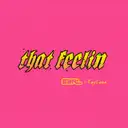 That Feelin by S3RL, Kayliana - Happy Hardcore cover art