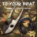 To Your Beat by S3RL, Hannah Fortune - Happy Hardcore cover art
