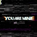 You Are Mine by S3RL, Kayliana - Happy Hardcore cover art