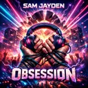 Obsession by Sam Jayden - Hardstyle cover art