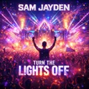 Turn the Lights Off by Sam Jayden - Hardstyle cover art