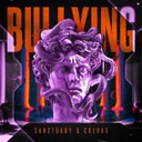 BULLYING by Sanctuary, Coldax - Hardstyle cover art