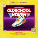 OLDSCHOOL RAVER by Sanctuary - Hardstyle cover art