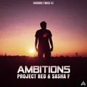 Ambitions by Sasha F, Project Red - Frenchcore cover art