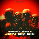 Join Or Die by Sasha F, Veezdom - Hardstyle cover art