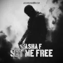 Set Me Free by Sasha F - Hardstyle cover art