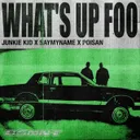 WHAT'S UP FOO by SAYMYNAME, Junkie Kid, POISAN - Hardstyle cover art