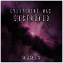 Everything Was Destroyed by SBSTN - Hardstyle cover art