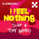 I Feel Nothing - Original Mix by Sc@r, Tony Benino - Happy Hardcore cover art