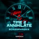 Time 2 Annihilate by Schizophrenix - Hardstyle cover art