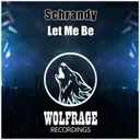 Let Me Be by Schrandy, Wolfrage - Hardstyle cover art