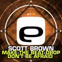 Don't Be Afraid - Original Mix by Scott Brown - Happy Hardcore cover art