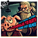 Strangled To Death - Rob IYF Remix by Scott Brown, Al Storm, Rob IYF, 247 Hardcore - Hardcore cover art