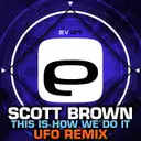 This Is How We Do It - UFO Remix by Scott Brown - Happy Hardcore cover art