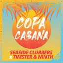 Copacabana by Seaside Clubbers, Timster, Ninth - Hardstyle cover art