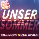 Unser Sommer - Hard Dance Remix [Extended] by Seaside Clubbers, Timster, Ninth - Hardstyle cover art