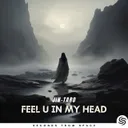 Feel U In My Head - Extended Mix by Seconds From Space, Jin-Taro - Hardstyle cover art