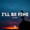 I'll Be Fine by Seconds From Space, Delight - Hardstyle cover art