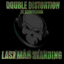 Last Man Standing by Sedutchion, Double Distortion - Frenchcore cover art
