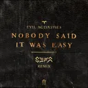 Nobody Said It Was Easy - Sefa Remix by Sefa, Evil Activities - Frenchcore cover art