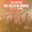 Wat Zullen We Drinken by Sefa, MC Focus - Frenchcore cover art