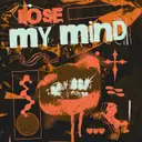 Lose My Mind by Sghenny, F!sher - Frenchcore cover art