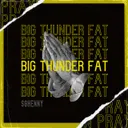Pray Big Thunder Fat by Sghenny - Frenchcore cover art