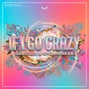 If I Go Crazy by Shadow Legacy, Spearbreak, SAVELLIX - Hardstyle cover art