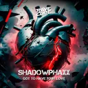 Got to Have Your Love - Original Mix by ShadowPhaxx - Hardstyle cover art