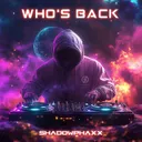 Who's Back by ShadowPhaxx - Hardstyle cover art