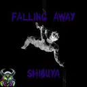 FALLING AWAY by Shibuya - Rawstyle cover art