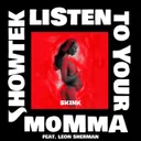 Listen To Your Momma by Showtek, Leon Sherman - Hardstyle cover art