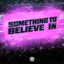 Something To Believe In by Showtek - Hardstyle cover art