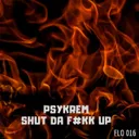 Cover of Shut da F#kk Up - Original Mix