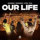 OUR LIFE by Sickmode, Krowdexx, Zyon, Teal - Rawstyle cover art