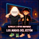 Los Magos Del Ketón by SITOS BROTHERS, ELPOLLO, javvvi - Uptempo cover art