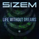 Life Without Dreams by Sizem - Hardstyle cover art
